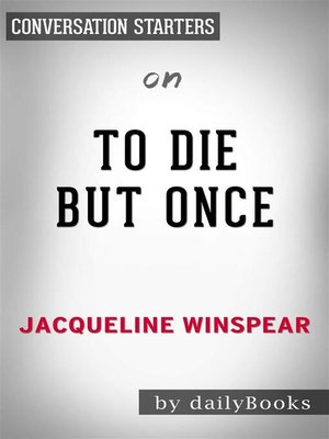 cover image of To Die but Once - A Maisie Dobbs Novel​​​​​​​ by Jacqueline Winspear | Conversation Starters